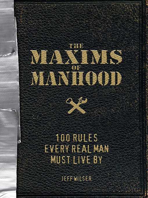 Title details for The Maxims of Manhood by Jeff Wilser - Available
